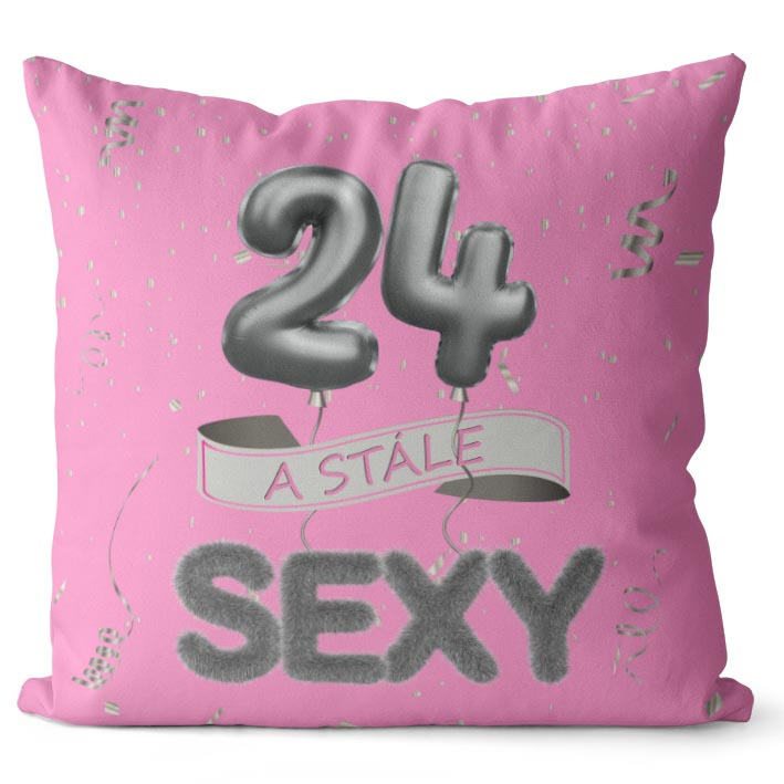 E-shop Vankúš Stále sexy – ružový (Veľkosť: 55 x 55 cm, vek: 24)